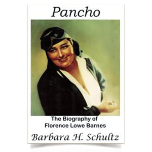 Book: Pancho : The Biography of Florence Lowe Barnes By Barbara H. Schultz